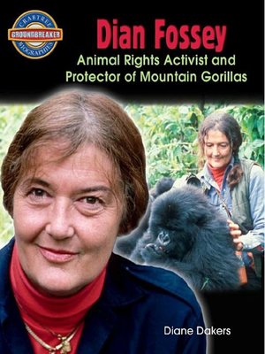 cover image of Dian Fossey: Animal Rights Activist and Protector of Mountain Gorillas